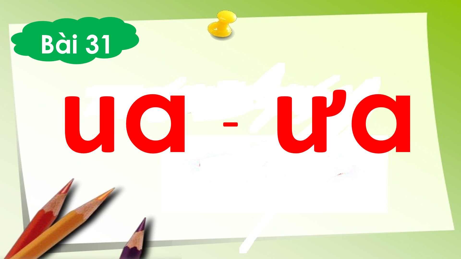 Bài 31: Ua - Ưa