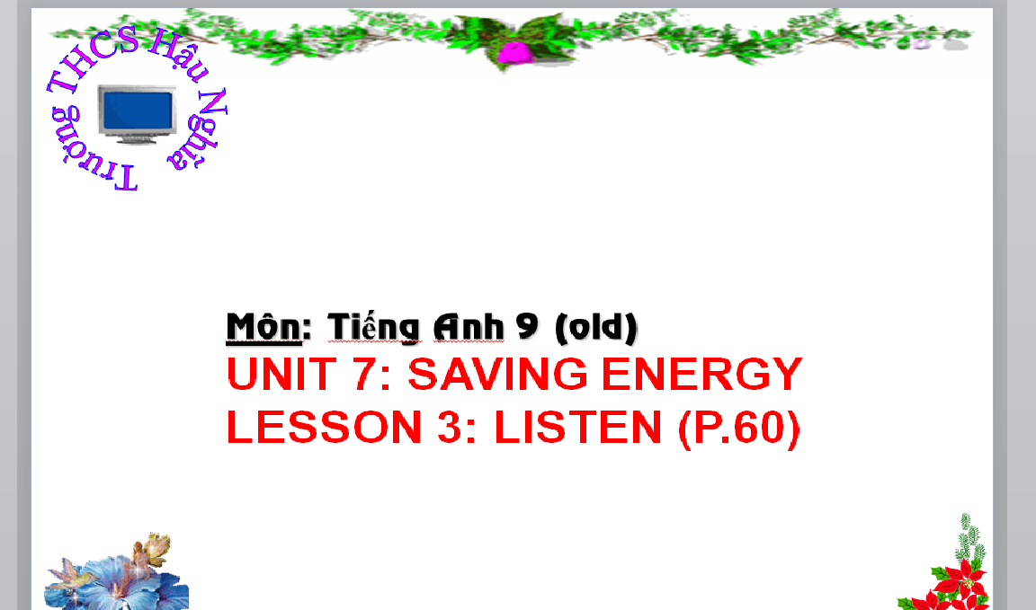 Tiếng Anh 9_Chương trình cũ_UNIT 7: SAVING ENERGY