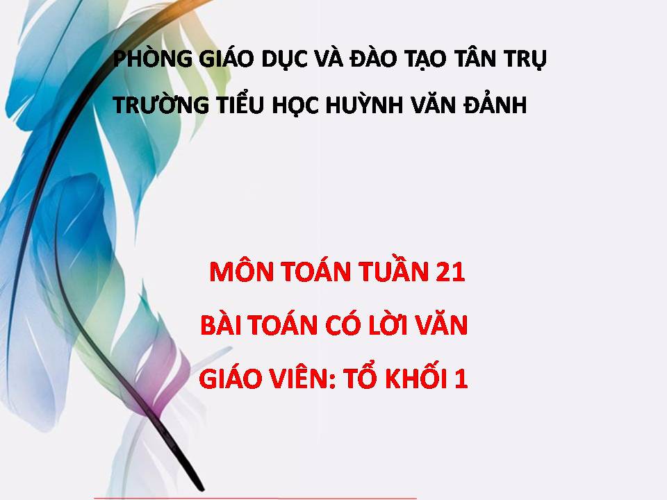 Bài toán có lời văn - TH Huỳnh Văn Đảnh - Tân Trụ