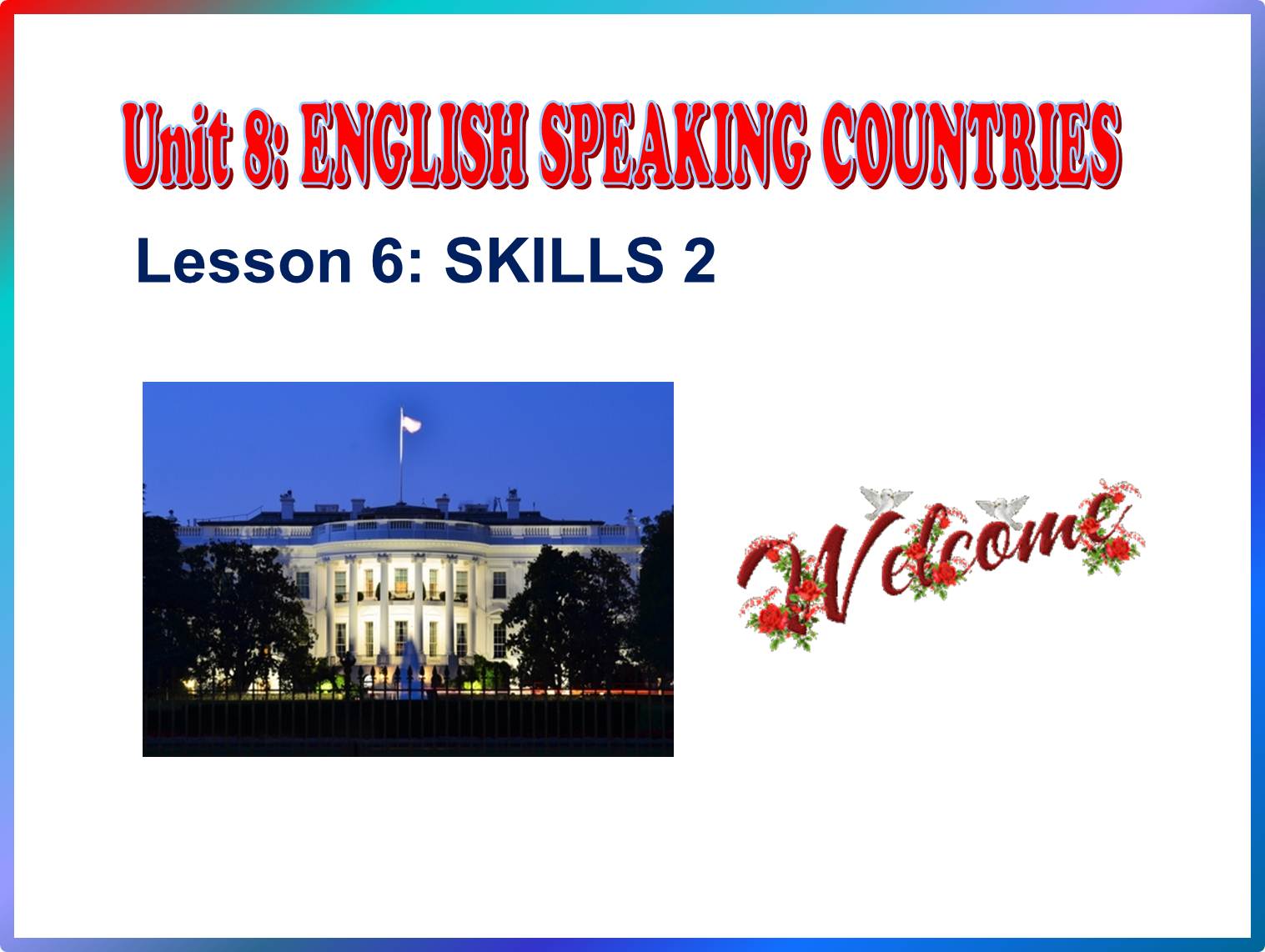 UNIT 8: ENGLISH SPEAKING COUNTRIES