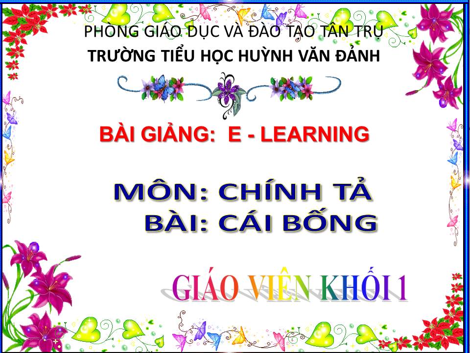  Chính tả: Cái Bống - Lớp 1 - Tuần 26 - Trường Tiểu học Huỳnh Văn Đảnh - Tân Trụ