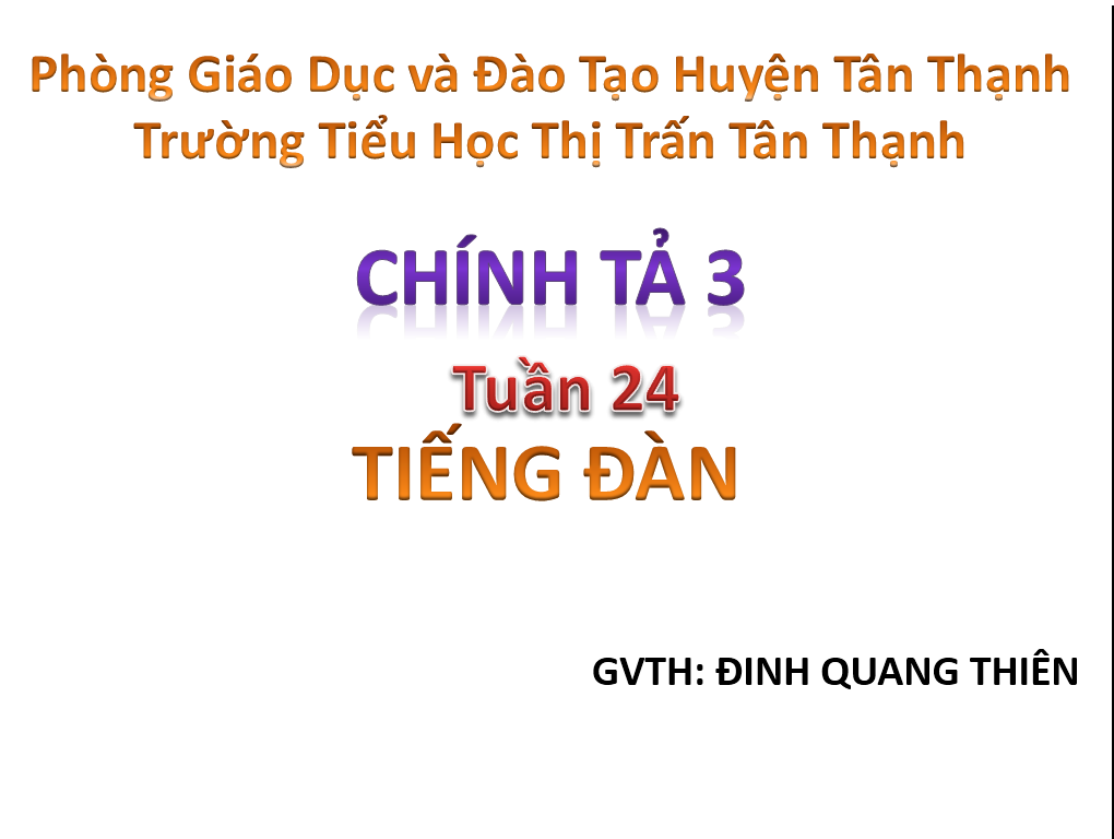 Chính tả 3_Tuần 24 Bài Tiếng đàn_TH Thị Trấn_ Tân Thạnh