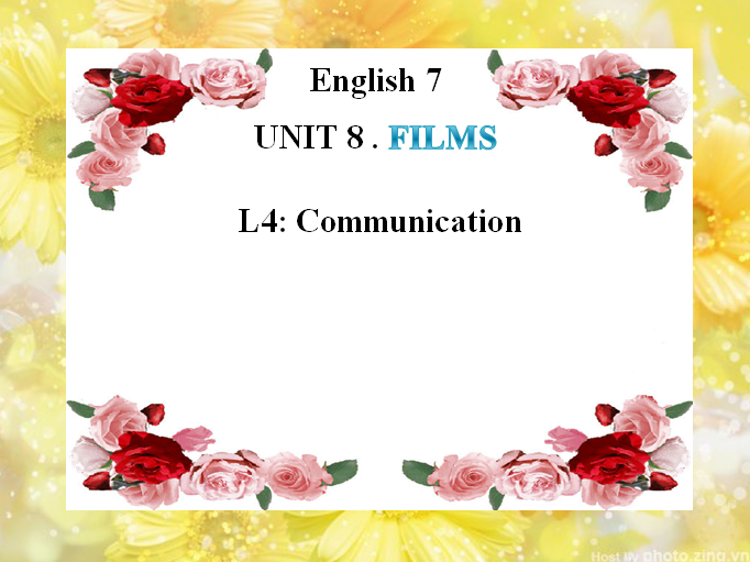 Unit 8 Films Communication_TH&THCS Vĩnh Trị_Vĩnh Hưng