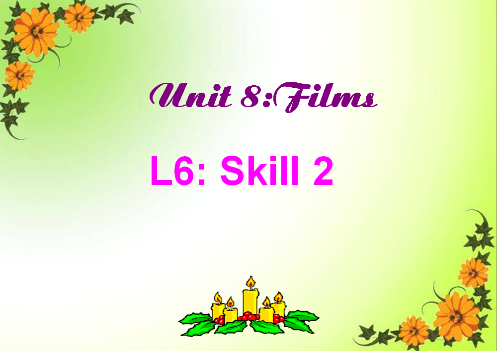 Unit 8 Films L6 Skill 2_TH&THCS Vĩnh Trị_Vĩnh Hưng