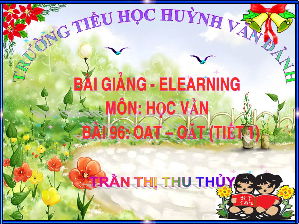  oat - oăt (Tiết 1) - Trường Tiểu học Huỳnh Văn Đảnh - Tân Trụ