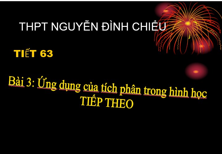 Ứng dụng tích phân trong hình học (tiếp theo) - THPT Nguyễn Đình Chiểu - Long An