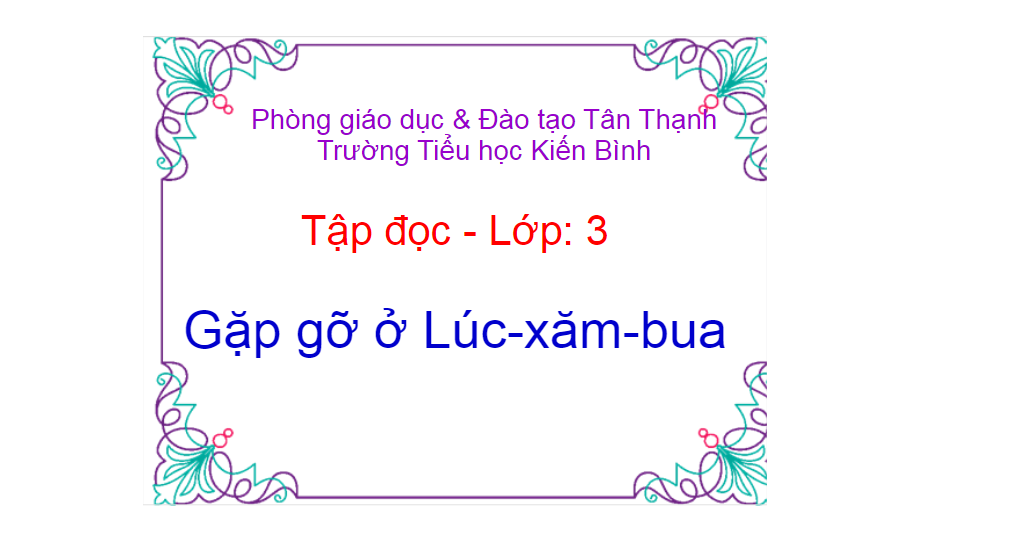 Tap doc lop 3_ tuan 30 bai Gap go luc-xam-bua_ Tieu hoc Kien Binh_Tan Thanh
