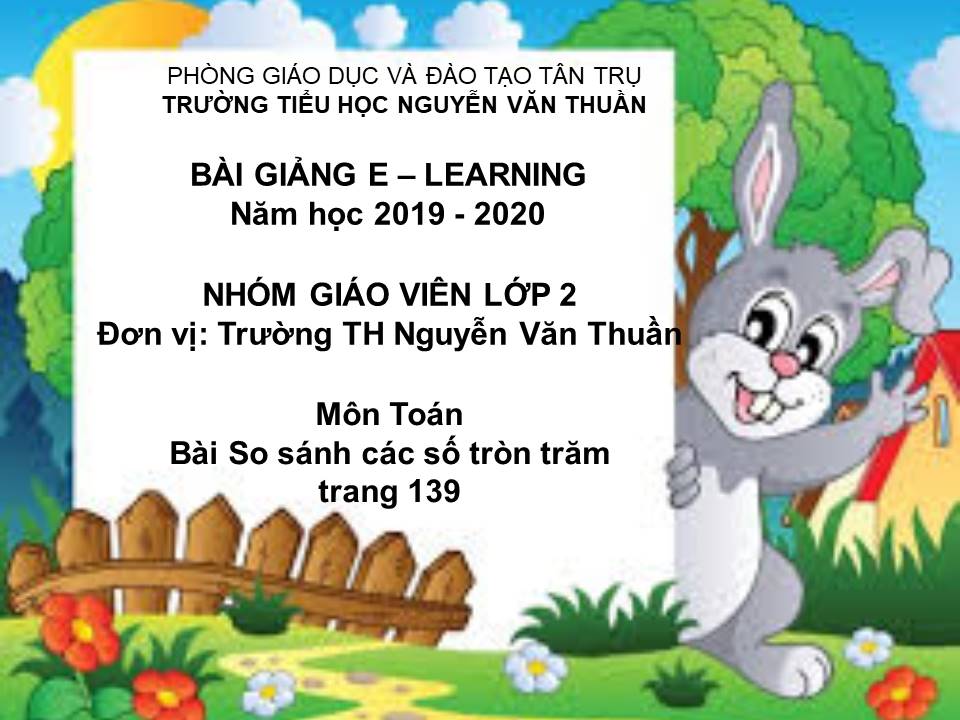 Bài So sánh các số tròn trăm trang 139 - TH Nguyễn Văn Thuần - Tân Trụ