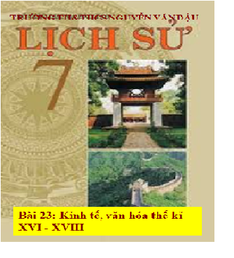 Bài 23: Kinh tế, văn hóa thế kỉ XVI -XVIII-TH&THCS NGUYỄN VĂN ĐẬU-Tân Trụ- Long An